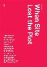 Robin Mackay, Robin Mackay, Robin (Urbanomic Media Ltd) Mackay - When Site Lost the Plot