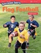 Dona Herweck Rice - Spectacular Sports: Flag Football