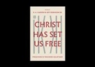 EDITED BY D. A. CARS, D A Carson, D. A. Carson, Jeff Robinson Sr, Jeff Robinson Sr. - Christ Has Set Us Free