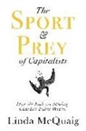 Linda McQuaig - The Sport and Prey of Capitalists