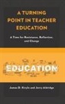 Jerry Aldridge, James D Kirylo, James D. Kirylo, James D. Aldridge Kirylo, James D./ Aldridge Kirylo - Turning Point in Teacher Education