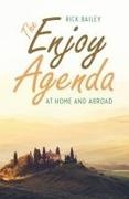 Richard Bailey, Rick Bailey - The Enjoy Agenda At Home and Abroad