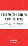 Gooyong Kim - From Factory Girls to K-Pop Idol Girls
