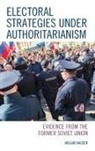 Megan Hauser - Electoral Strategies Under Authoritarianism