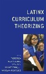 Theodorea Berry, Theodorea Regina Rodriguez Berry, Theodorea Regina Berry, Crystal A. Kalinec Craig, Mariela Rodríguez, Rodriguez Mariela - Latinx Curriculum Theorizing
