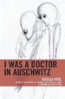 Gisella Perl - I Was a Doctor in Auschwitz