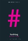 Elizabeth Losh, Ian Bogost, Christopher Schaberg - Hashtag