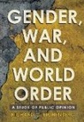 Richard C Eichenberg, Richard C. Eichenberg - Gender, War, and World Order