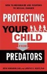 Robinson, Beth Edd Robinson, Latayne C. Scott, Latayne C. PhD Scott - Protecting Your Child from Predators