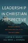 Justin A Irving, Justin A. Irving, Mark L Strauss, Mark L. Strauss - Leadership in Christian Perspective