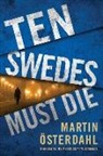 Martin OEsterdahl, Martin Osterdahl, Martin Österdahl - Ten Swedes Must Die
