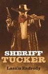 Laszlo Endrody - Sheriff Tucker: Volume 1