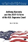 Kevin T McGuire, Kevin T. Mcguire, Kevin T. T. McGuire, McGuire Kevin T. - Anthony Kennedy and the 2017-18 Term of the U.S. Supreme Court