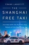 Frank Langfitt - The Shanghai Free Taxi