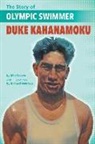 Ellen Crowe, Ellie Crowe, Ellie Ellen Crowe, Richard Waldrep - The Story of Olympic Swimmer Duke Kahanamoku