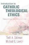 Michael G Lawler, Michael G. Lawler, Todd A Salzman, Todd A. Salzman, Todd A./ Lawler Salzman - Introduction to Catholic Theological Ethics