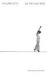 Philippe Petit - On the High Wire