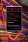 Gloria Elizabeth Chacon, Gloria Elizabeth Chacón, Jennifer Gomez Menjivar, Jennifer Gómez Menjívar, Jennifer Gomez Menjivar - Indigenous Interfaces