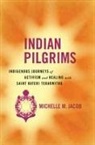 Michelle M Jacob, Michelle M. Jacob - Indian Pilgrims