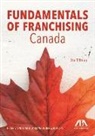 Peter V. Snell, Peter V. Snell, Larry Weinberg, Lawrence M. Weinberg - Fundamentals of Franchising - Canada, Second Edition