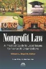 Willard L. Boyd, William L. Boyd, William L. Boyd III - Nonprofit Laws: A Practical Guide to Legal Issues for Nonprofit Organizations