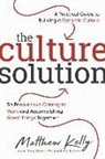 Matthew Kelly - The Culture Solution: A Practical Guide to Building a Dynamic Culture So People Love Coming to Work and Accomplishing Great Things Together