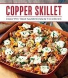 Publications International Ltd, Publications International - Copper Skillet Cooking: Cook with Your Favorite Pan in the Kitchen