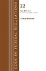 Office Of The Federal Register (U S, Office of the Federal Register (U S ), Office Of The Federal Register (U.S.) - Code of Federal Regulations, Title 22 Foreign Relations 300 End,