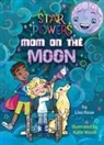 Rose, Lisa Rose, Wood, Katie Wood - Mom on the Moon