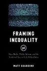 Matt Guardino, Matt (Assistant Professor of Political S Guardino, Matt (Associate Professor of Political S Guardino, Matt (Associate Professor of Political Science Guardino, Guardino Matt - Framing Inequality