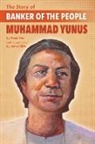 Paula Yoo, Jameel Akib, Jamel Akib, Jamil Akib - The Story of Banker of the People Muhammad Yunus