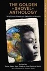 Peter Kahn, Ravi Shankar, Patricia Smith - The Golden Shovel Anthology: New Poems Honoring Gwendolyn Brooks