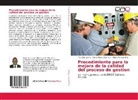 Clara Marer Fornaris, Clara Marero Fornaris, Mauríci Lubota, Maurício Lubota, Mair Pino, Maira Moreno Pino - Procedimiento para la mejora de la calidad del proceso de gestion