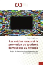 Eugène Hagabimana - Les médias locaux et la promotion du tourisme domestique au Rwanda