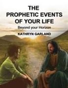 Kathryn Garland - Prophetic Events of Your Life