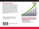 Diana Cecili Bahamon Cortes, Diana Cecilia Bahamon Cortes, Denys Adria Perdomo, Denys Adriana Perdomo - El tipo societario como factor de crecimiento empresarial