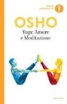 Osho - Yoga: amore e meditazione