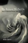Kelly Cherry - The Raiment We Put On