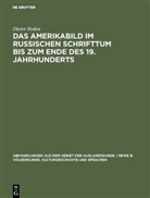 Dieter Boden - Das Amerikabild im russischen Schrifttum bis zum Ende des 19. Jahrhunderts