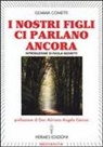 Gemma Cometti - I nostri figli ci parlano ancora