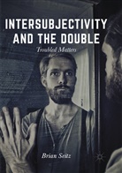 Brian Seitz - Intersubjectivity and the Double