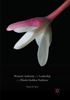 Nanette R Spina, Nanette R. Spina - Women's Authority and Leadership in a Hindu Goddess Tradition