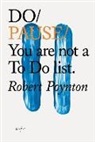 Robert Poynton - Do Pause: You Are Not A to Do List