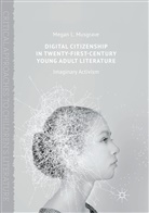 Megan L Musgrave, Megan L. Musgrave - Digital Citizenship in Twenty-First-Century Young Adult Literature