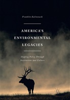 Franklin Kalinowski - America's Environmental Legacies