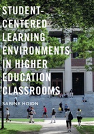 Sabine Hoidn - Student-Centered Learning Environments in Higher Education Classrooms