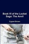 Cygnet Brown - Book VI of the Locket Saga
