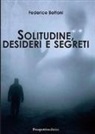 Federico Bottoni - Solitudine, desideri e segreti