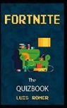 R. - Fortnite - The Quiz Book: The Quiz Book of Save the World from the Deathstorm to the Global Game Award
