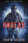 Ryan Aslesen, Ryan W. Aslesen - Undead: A Max Ahlgren Novel Volume 2